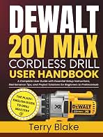 DEWALT 20V MAX Cordless Drill User Handbook (B0FHHQY9VY)